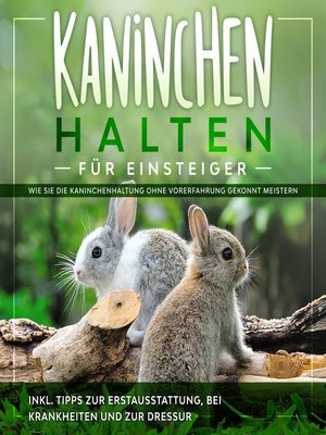 cover image of Kaninchen halten für Einsteiger